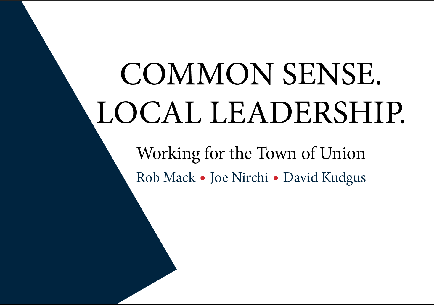 COMMON SENSE.<br />
LOCAL LEADERSHIP.